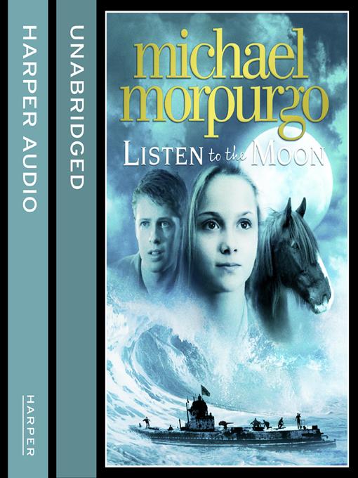 Title details for Listen to the Moon by Michael Morpurgo - Available